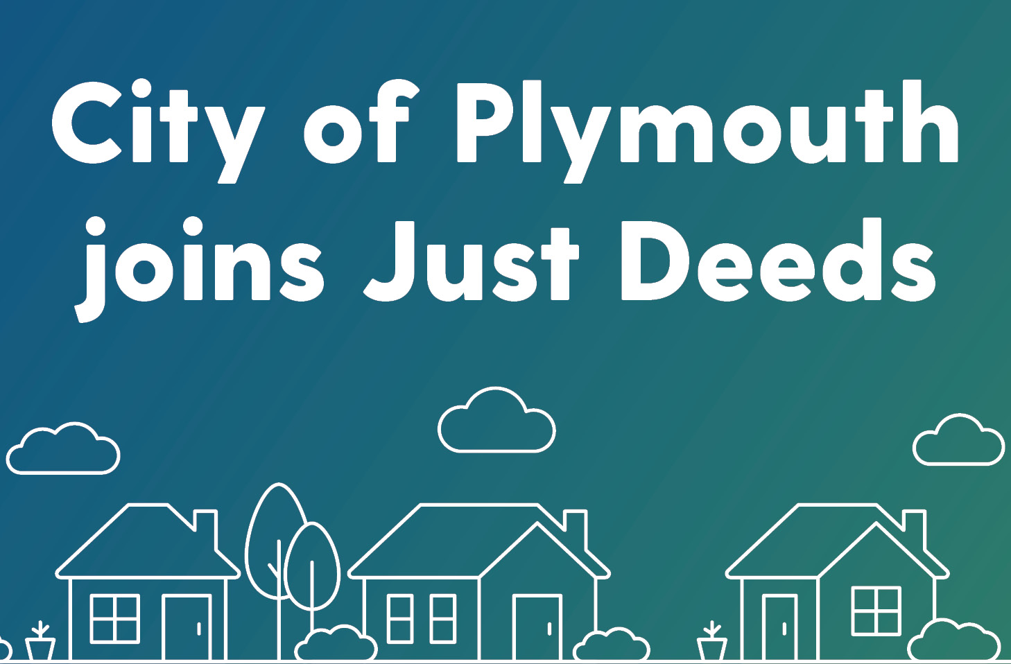 City of Plymouth joins Just Deeds