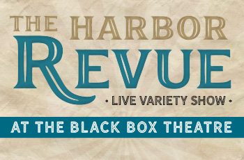 The Harbor Revue: a live variety show