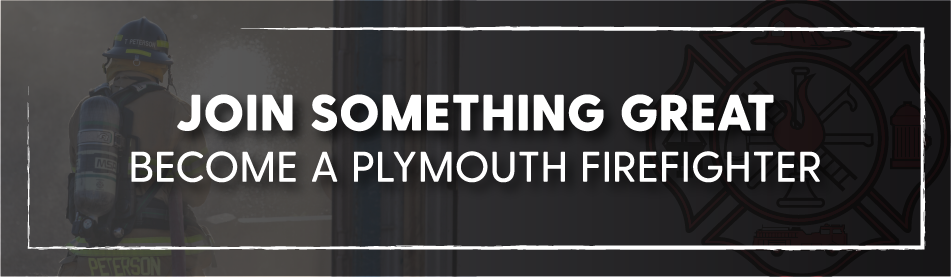 Join Something Great: Become a Plymouth Firefighter